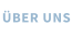 ÜBER UNS